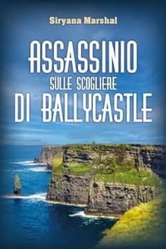 Assassinio sulle scogliere di Ballycastle di Siryana Marshal