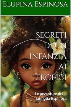 Segreti di un'infanzia ai tropici