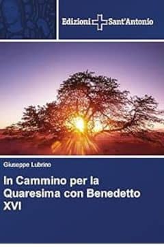 In Cammino per la Quaresima con Benedetto XVI